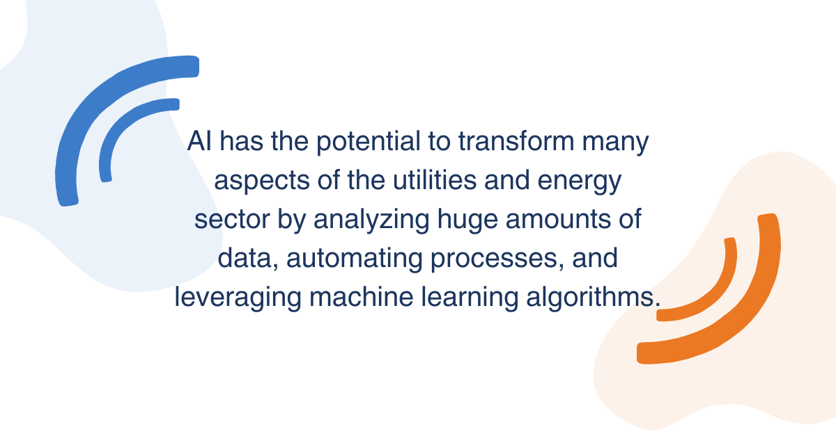 AI has the potential to transform many aspects of the utilities and energy sector by analyzing huge amounts of data, automating processes, and leveraging machine learning algorithms.